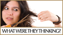 What Were They Thinking? Bad hair care examples
